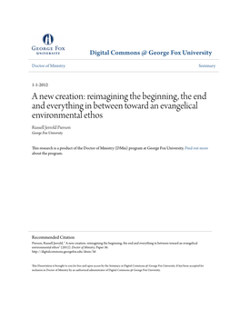 A New Creation: Reimagining the Beginning, the End and Everything in Between Toward an Evangelical Environmental Ethos Russell Jerrold Pierson George Fox University