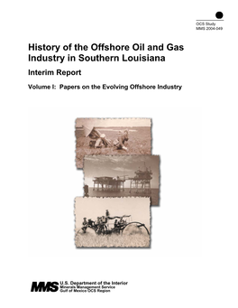 History of the Offshore Oil and Gas Industry in Southern Louisiana Interim Report