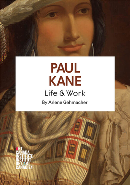 PAUL KANE Life & Work by Arlene Gehmacher