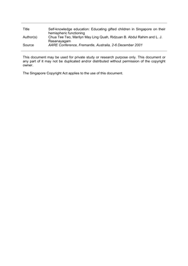 Title Self-Knowledge Education: Educating Gifted Children in Singapore on Their Hemispheric Functioning Author(S) Chua Tee Teo, Marilyn May Ling Quah, Ridzuan B