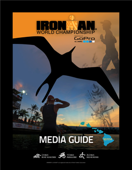 MEDIA GUIDE 2014 IRONMAN World Championship WELCOME To: PRESENTED by GOPRO