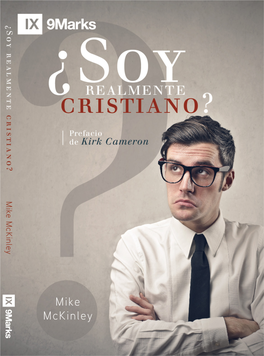 ¿Soy Realmente Cristiano?’ Y Mike Mckinley Nos Ayuda a Contes- Tarla Con Una Gran Habilidad