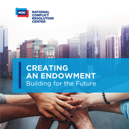 CREATING an ENDOWMENT Building for the Future VISION