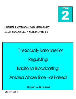 The Scarcity Rationale for Regulating Traditional Broadcasting Is No Longer Valid