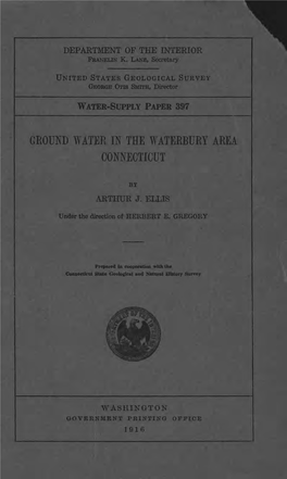 Water-Supply Paper 397 Ground Water in the Waterbury Area Connecticut