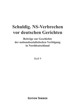 Schuldig. NS-Verbrechen Vor Deutschen Gerichten Beiträge Zur Geschichte Der Nationalsozialistischen Verfolgung in Norddeutschland