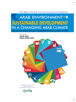 SUSTAINABLE DEVELOPMENT 2016 Report of the Arab Forum for Environment and Development ARAB ENVIRONMENT•9