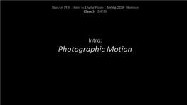 Photographic Motion Photographic Motion: Moving Subjects