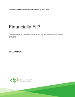 FINANCIALLY FIT? COMPARING the CREDIT RECORDS of YOUNG SERVICEMEMBERS and CIVILIANS A: Review of Prior Evidence on Servicemembers’ Financial Well- Being