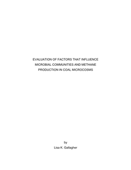 EVALUATION of FACTORS THAT INFLUENCE MICROBIAL COMMUNITIES and METHANE PRODUCTION in COAL MICROCOSMS by Lisa K. Gallagher