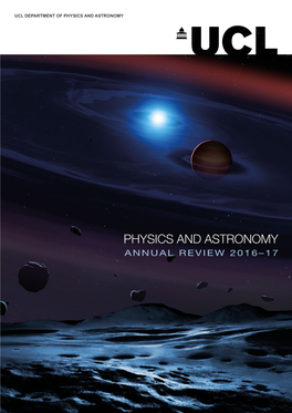 Physics and Astronomy ANNUAL REVIEW 2013–14 UCL DEPARTMENT of PHYSICS and ASTRONOMY