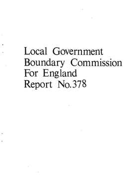 Local Government Boundary Commission for England Report No. 378 LOCAL GOVERNMENT EOUMD-'Uiy COMMISSION for SJ