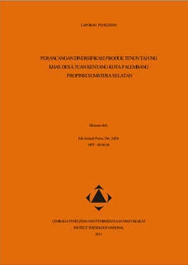 Perancangan Diversifikasi Produk Tenun Tajung Khas Desa Tuan Kentang Kota Palembang Propinsi Sumatera Selatan