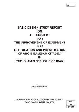 Basic Design Study Report on the Project for the Improvement of Equipment for Restoration and Preservation of Arg-E-Bam(Bam Citadel) in the Islamic Republic of Iran