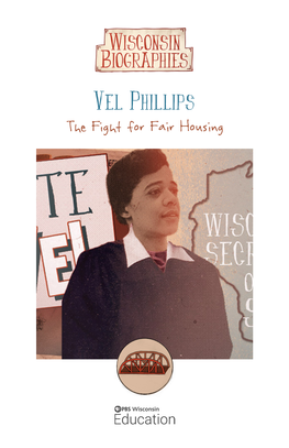 Vel Phillips the Fight for Fair Housing Biography Written By