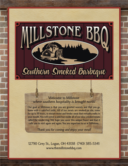 Welcome to Millstone Where Southern Hospitality Is Brought North! Our Goal at Millstone Is That You Are Greeted Warmly and That You Go Home with a Satisfied Smile