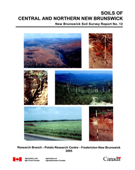SOILS of CENTRAL and NORTHERN NEW BRUNSWICK New Brunswick Soil Survey Report No