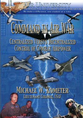 Command in Air War Centralized Versus Decentralized Control of Combat Airpower
