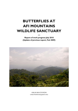 BUTTERFLIES at AFI MOUNTAINS WILDLIFE SANCTUARY --- Report of Work Progress July 2010 (Update of Previous Report, Feb 2009)