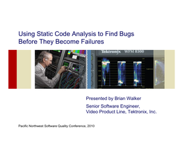 Using Static Code Analysis to Find Bugs Before They Become Failures