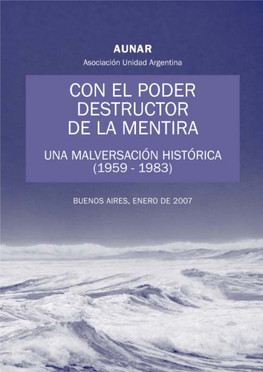 CON EL PODER DESTRUCTOR DE LA MENTIRA Una Malversación Histórica (1959-1983)