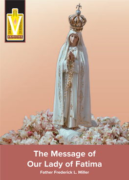 The Message of Our Lady of Fatima Father Frederick L