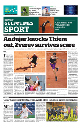 SPORT Page 2 TENNIS / FRENCH OPEN Andujar Knocks Thiem Out, Zverev Survives Scare ‘I Believed in Myself Because I Played Well (Vs Federer) Two Weeks Ago