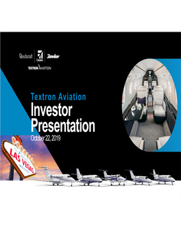 Textron Aviation Investor Presentation October 22, 2019 Forward-Looking Information