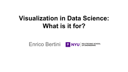 Visualization in Data Science: What Is It For?