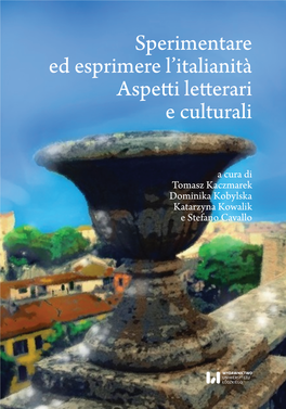 Sperimentare Ed Esprimere L'italianità Aspetti Letterari E Culturali