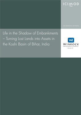 Life in the Shadow of Embankments – Turning Lost Lands Into Assets in the Koshi Basin of Bihar, India Executive Summary