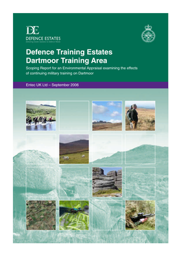 Defence Training Estates Dartmoor Training Area Scoping Report for an Environmental Appraisal Examining the Effects of Continuing Military Training on Dartmoor