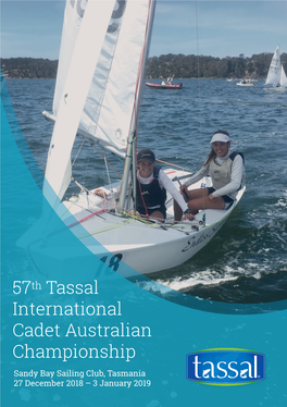 57Th Tassal International Cadet Australian Championship Sandy Bay Sailing Club, Tasmania 27 December 2018 – 3 January 2019 3
