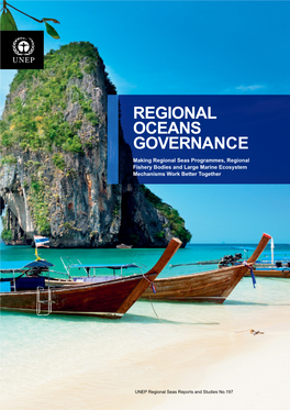 REGIONAL OCEANS GOVERNANCE Making Regional Seas Programmes, Regional Fishery Bodies and Large Marine Ecosystem Mechanisms Work Better Together