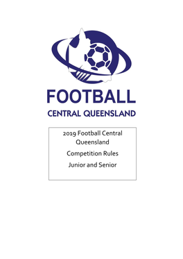 2019 Football Central Queensland Competition Rules Junior and Senior