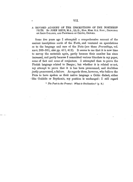 A Revised Account of the Inscriptions of the Northern 1'Igts. by John Rhys, M.A., Ll.D., Hon. Mem. S.A. Scot., Principal of Jesu