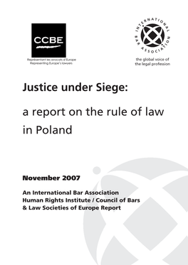 Justice Under Siege: a Report on the Rule of Law in Poland