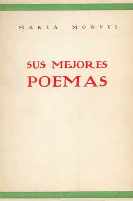 SUS MEJORES POEMAS SUS MEJORES Maria Monvel Sus Mejores Poemas a Don Joaquin Brito Benitez, Mi Padre, Respetuosa P Tiernamente, ME PESABA SU NOMBRE