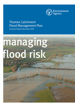 Thames Catchment Flood Management Plan Summary Report December 2009 Managing Flood Risk Introduction