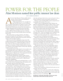 POWER for the PEOPLE Alan Morrison Named ﬁ Rst Public Interest Law Dean • by CARRIE MADREN •