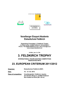 3. Feldkirch Trophy C/O Radu Ionian, A-6800 Feldkirch, Schießstätte 4 Phone: +43 (0)664 6548223 E-Mail: Radu.Ionian@Vol.At