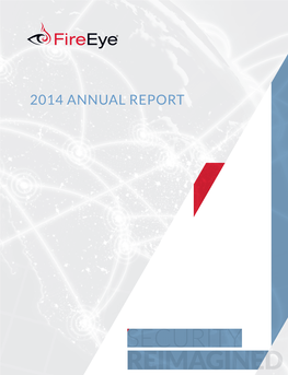 2014 ANNUAL REPORT FIREEYE THREAT INTELLIGENCE Intelligence to Identify, Block EAT in E THR TELLI and Respond to Attacks EEY GEN FIR CE