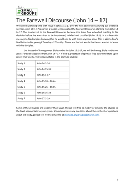 The Farewell Discourse (John 14 – 17) We Will Be Spending Time with Jesus in John 15:1-17 Over the Next Seven Weeks During Our Weekend Services