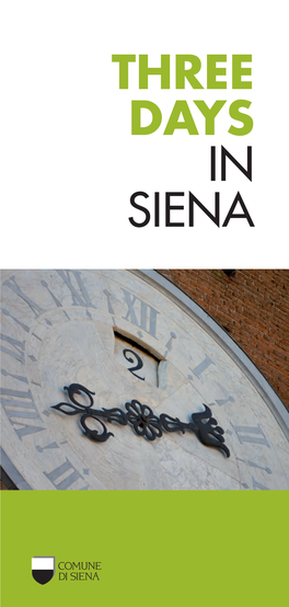 THREE DAYS in SIENA in Three Days It Is Possible to See a Lot of Siena
