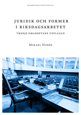 Juridik Och Former I Riksdagsarbetet Former Och Juridik Riksdagens Kanslis Publikation 4/2015