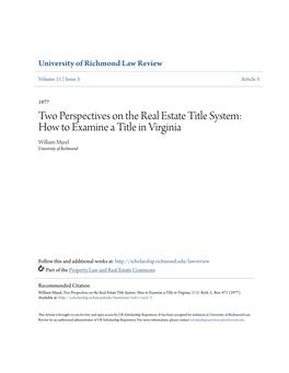 Two Perspectives on the Real Estate Title System: How to Examine a Title in Virginia William Mazel University of Richmond
