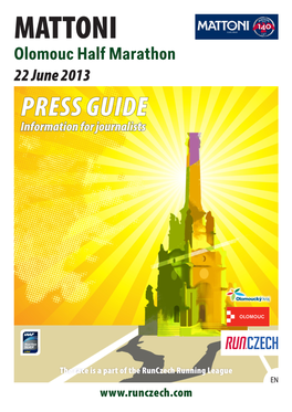 MATTONI Olomouc Half Marathon 22 June 2013 PRESS GUIDE Information for Journalists