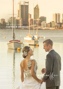 FOR YOUR WEDDING Memories That Last a Lifetime Are Made with Love and Matilda Bay