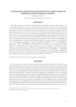 ALLOMETRIC EQUATIONS for ESTIMATING ABOVE-GROUND BIOMASS in PAPUA TROPICAL FOREST Sandhi Imam Maulana1* Received : 15 June 2012, Accepted : 20 April 2014