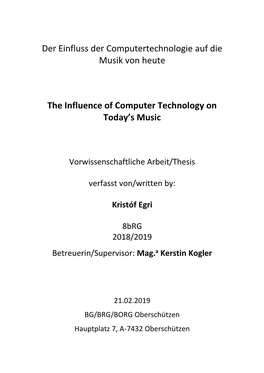 Der Einfluss Der Computertechnologie Auf Die Musik Von Heute the Influence of Computer Technology on Today’S Music Name Der Betreuungsperson: Mag.A Kerstin Kogler